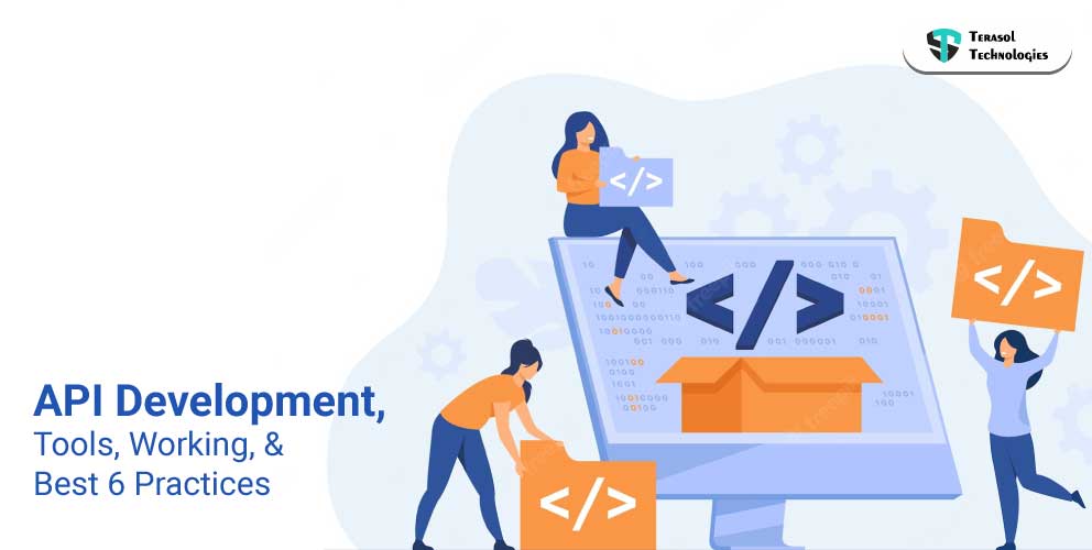API Development, Tools, Working, & Best 6 Practices